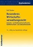 Besonderes Wirtschaftsverwaltungsrecht. Gewerberecht und andere Wirtschaftszweige. Subventionsrecht
