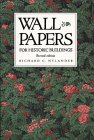 Wall Papers for Historic Buildings: A Guide to Selecting Reproduction Wallpapers