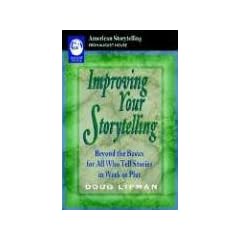Improving Your Storytelling: Beyond the Basics for All Who Tell Stories in Work or Play (American Storytelling)