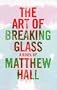 The Art of Breaking Glass