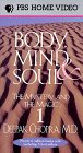 Body, Mind and Soul: The Mystery and The Magic by Dr. Deepak Chopra, M.D. (PBS)