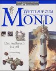 : Wettlauf zum Mond. Der Aufbruch ins All (Gerstenberg visuell. Geschichte erleben)