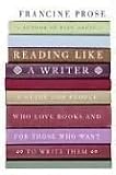 Reading Like a Writer: A Guide for People Who Love Books and for Those Who Want to Write Them