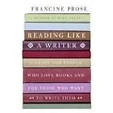 ReadingLikeaWriter:AGuideforPeopleWhoLoveBooksandforThoseWhoWanttoWriteThem