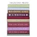 Reading Like a Writer: A Guide for People Who Love Books and for Those Who Want to Write Them