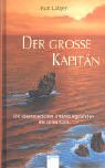 Der grosse Kapit�n. Die abenteuerlichen Entdeckungsfahrten des James Cook