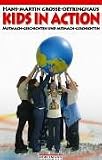 Kids in Action. Mutmach-Geschichten und Mitmach-Geschichten - Hans-Martin Gro�e-Oetringhaus