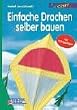 Einfache Drachen selber bauen