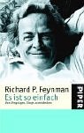 book cover Es ist so einfach: Vom Vergnügen, Dinge zu entdecken - Richard P. Feynman