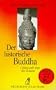 Der historische Buddha. Leben und Lehre des Gotama.