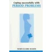 Coping Successfully with Period Problems (Overcoming Common Problems)