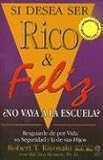 img - for Si Desea Ser Rico y Feliz: No Vaya a la Escuela (Spanish Edition) book / textbook / text book