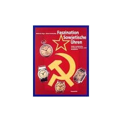 Faszination Sowjetische Uhren: Fr�he sowjetische Armband-, Taschen- und Borduhren