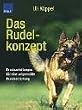 Rudelkonzept: Praxisanleitung f�r eine artgerechte Hundeerziehung
