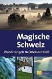 Magische Schweiz: Wanderungen zu Orten der Kraft - Pier H&auml;nni, Elmar Good, Barbara Hutzl-Ronge, Charles A. R&uuml;ttimann