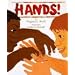 Hands!