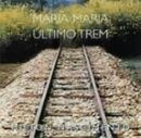 ULTIMO TREM,MARIA MARIA