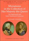 The eighteenth and early nineteenth century miniatures in the collection of Her Majesty the Queen