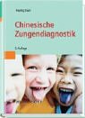 Chinesische Zungendiagnostik. Befund und Krankheitsbilder
