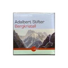 Doris Kunstmann liest Adalbert Stifter, Bergkristall [Tontr�ger] Gesamttitel: Argon-H�rbuch