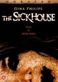 The Sickhouse [ 2007 ] Unrated / Uncensored