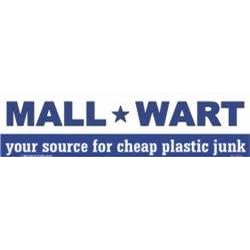Mall Wart - your source for cheap plastic junk bumper sticker