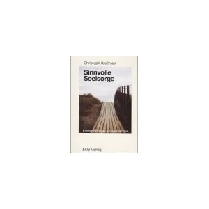 Sinnvolle Seelsorge: Der existenzanalytisch-logotherapeutische Entwurf Viktor E. Frankls, sein psychologischer und philosophischer Standort und seine Bedeutung ... Seelsorge (German Edition)