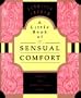 A Little Book of Sensual Comfort (Little Books of Wisdom)