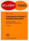 Theoretische Physik - Eine Einf&uuml;hrung in die mathematische Naturbeschreibung: Theoretische Physik, 6 Bde., Bd.5, Quantenmechanik - Rainer J. Jelitto