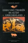 Essen und Trinken im alten Rom / alten Griechenland: 2 Bde. - Jacques Andre, Andrew Dalby