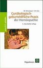 Gyn&auml;kologisch-geburtshilfliche Praxis der Hom&ouml;opathie - Markus Wiesenauer