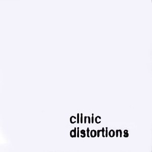 Clinic (Reino Unido) - Distortions Lyrics - Zortam Music