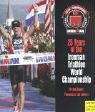 25 Years of the Ironman Triathlon Wor...