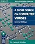 A Short Course on Computer Viruses (Wiley Professional Computing)