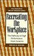 Recreating the Workplace: The Pathway to High Performance Work Systems