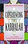 Experiencing the Kabbalah: A Simple Guide to Spiritual Wholeness