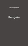 Penguin : adventures among the birds, beasts and whalers of the Far South