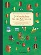 24 Geschichten f�r die Adventszeit: Advents- und Weihnachtsgeschichten zum Lesen und Vorlesen