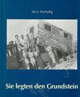 Sie legten den Grundstein, Leben und Wirken deutschsprachiger j�discher Architekten in Pal�stina 1918-1948 - Myra Warhaftig