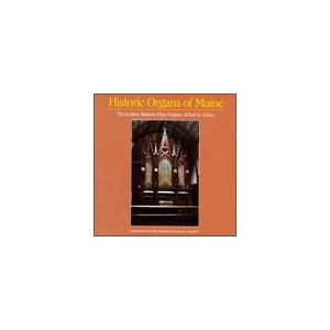 Historic Organs of Maine by Historic Organs of Maine (Audio CD - 1996)