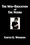 The Mis-Education of The Negro The Mis-Education of The Negro