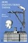 How Institutions Think (Frank W. Abrams Lectures)