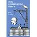 How Institutions Think (Frank W. Abrams Lectures)