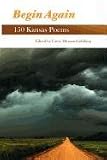Begin Again: 150 Kansas Poems