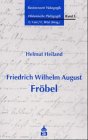 Produkt-Bild: Basiswissen P&auml;dagogik, Historische P&auml;dagogik, 6 Bde., Bd.5, Friedrich August Wilhelm Fr&ouml;bel