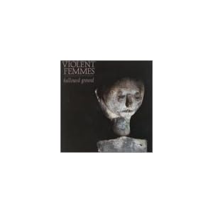 Hallowed Ground by Violent Femmes (Audio CD - 1990)