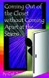 Coming Out of the Closet Without Coming Apart at the Seams