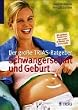 Der gro�e TRIAS- Ratgeber Schwangerschaft und Geburt