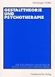 Gestalttheorie und Psychotherapie. Zur integrativen Anwendung zeitgen�ssischer Therapieformen