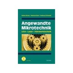 Angewandte Mikrotechnik: LIGA - Laser - Feinwerktechnik